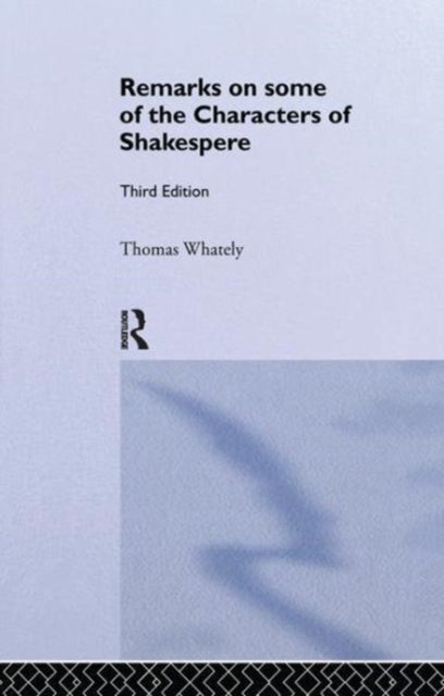 Book cover of: Remarks on Some of the Characters of Shakespeare. By: Thomas Whatley