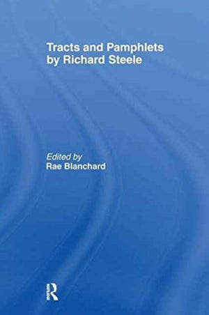 Tracts and Pamphlets by Richard Steele