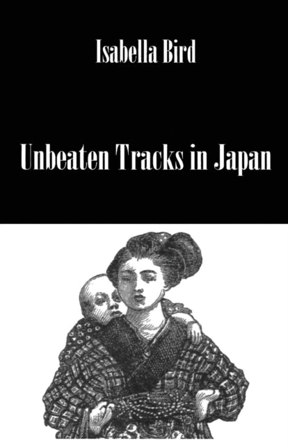 Book cover of: Unbeaten Tracks In Japan. By: Bird