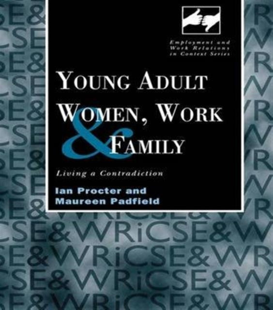 Book cover of: Young Adult Women, Work and Family. By: Maureen Padfield