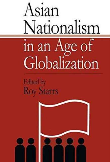 Book cover of: Asian Nationalism in an Age of Globalization. By: Roy Starrs