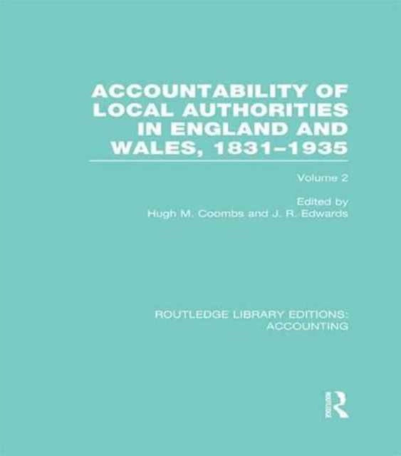 Book cover of: Accountability of Local Authorities in England and Wales, 1831-1935 Volume 2 (RLE Accounting). By: Hugh Coombs