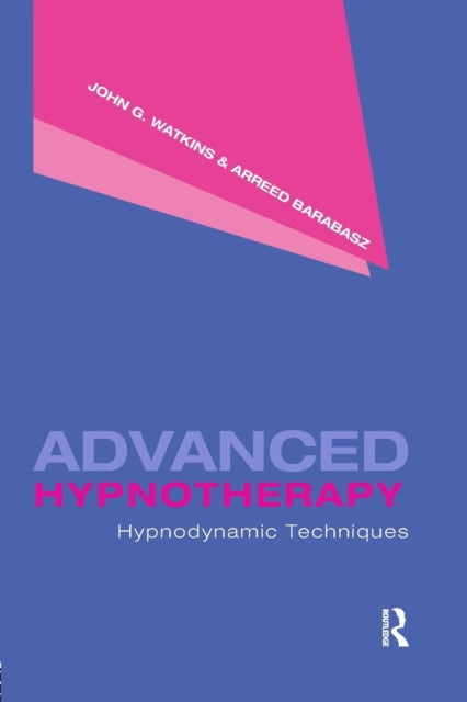 Book cover of: Advanced Hypnotherapy. By: John G. Watkins