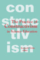 Book cover of: Practice of Constructivism in Science Education. By: Kenneth G. Tobin