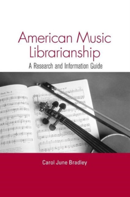 Book cover of: American Music Librarianship. By: Carol June Bradley