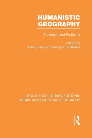 Humanistic Geography (RLE Social & Cultural Geography)