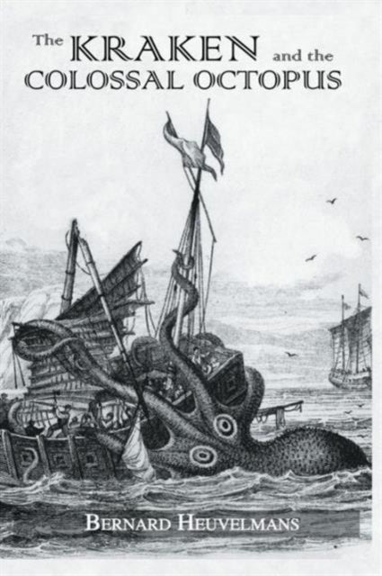 Book cover of: Kraken and The Colossal Octopus. By: Bernard