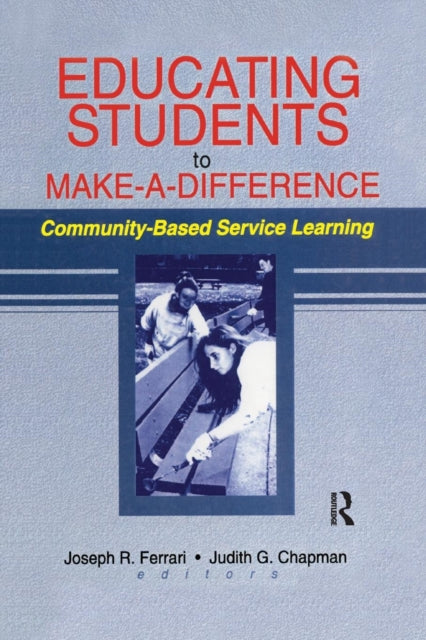 Book cover of: Educating Students to Make a Difference. By: Joseph R. Ferrari