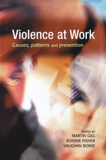 Book cover of: Violence at Work. By: Martin MARTIN GILL