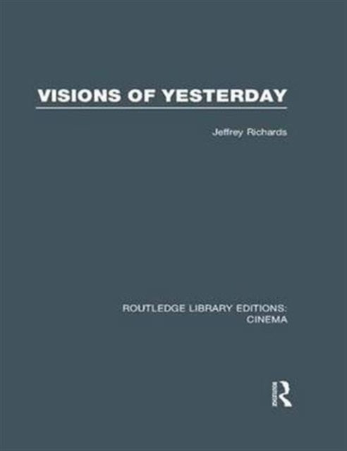 Book cover of: Visions of Yesterday. By: Jeffrey Richards