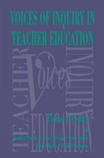 Book cover of: Voices of Inquiry in Teacher Education. By: Thomas S. Poetter