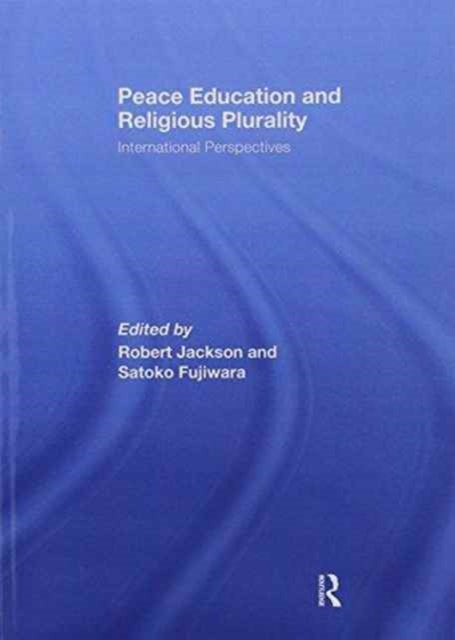Book cover of: Peace Education and Religious Plurality. By: Robert Jackson undifferentiated
