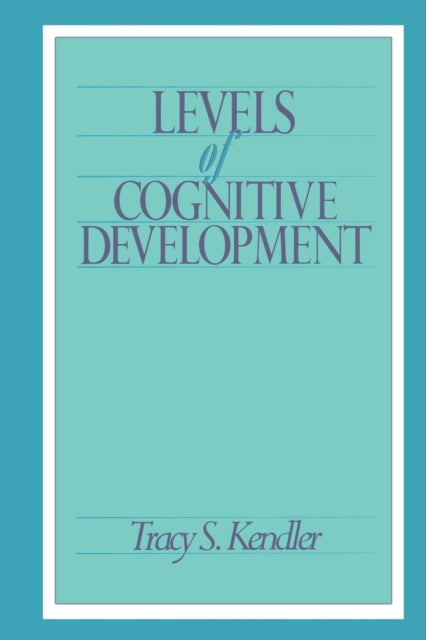 Book cover of: Levels of Cognitive Development. By: Tracy S. Kendler