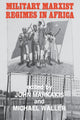 Book cover of: Military Marxist Regimes in Africa. By: John Markakis