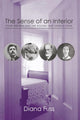 Book cover of: Sense of an Interior. By: Diana Fuss