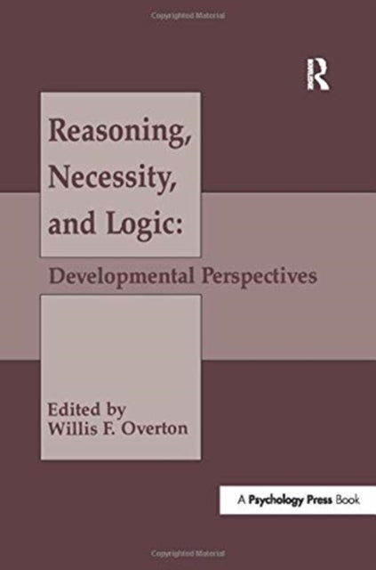 Book cover of: Reasoning, Necessity, and Logic. By: Willis F. Overton