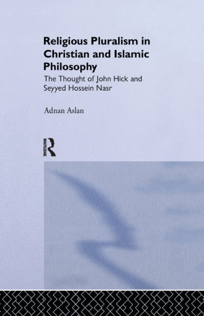 Religious Pluralism in Christian and Islamic Philosophy