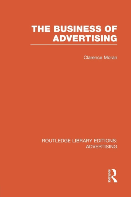 Book cover of: Business of Advertising. By: Clarence Moran