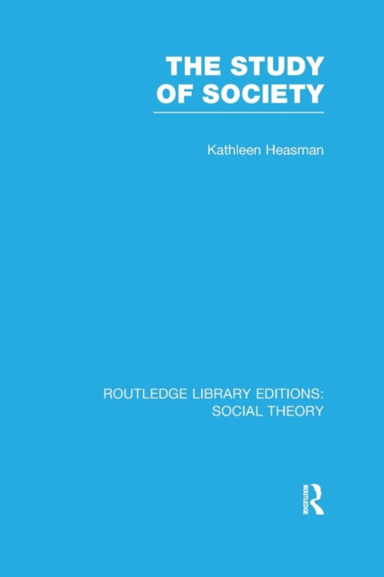 Book cover of: Study of Society (RLE Social Theory). By: Kathleen Joan Heasman