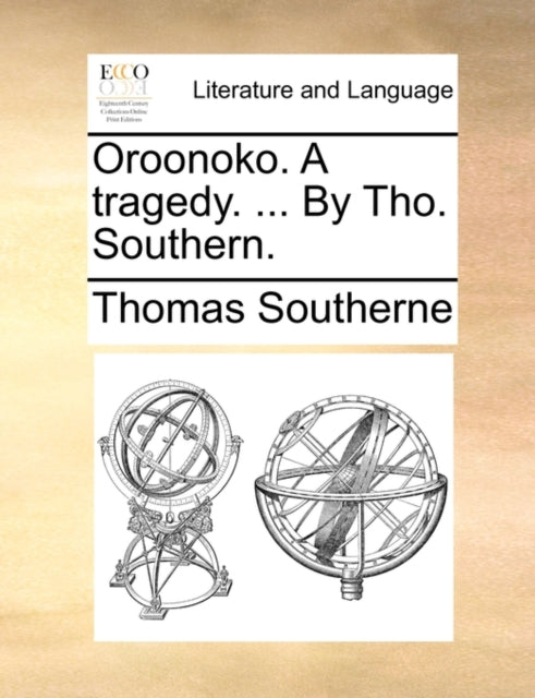 Book cover of: Oroonoko. a Tragedy. ... by Tho. Southern.