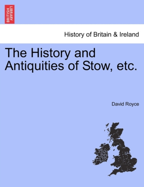 Book cover of: History and Antiquities of Stow, Etc.