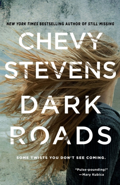 Book cover of: Dark Roads. By: Chevy Stevens