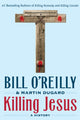 Book cover of: Killing Jesus. By: Bill O'Reilly