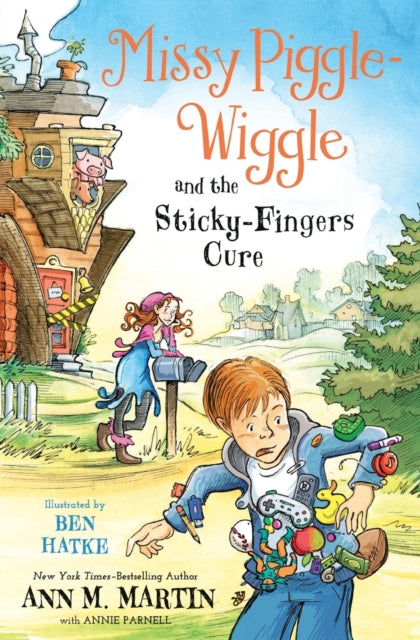 Book cover of: Missy Piggle-Wiggle and the Sticky-Fingers Cure. By: Ann M. Martin