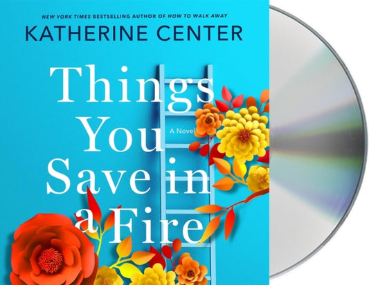 Book cover of: Things You Save in a Fire. By: Katherine Center