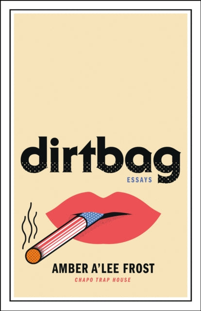 Book cover of: Dirtbag. By: Amber A'Lee Frost