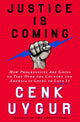 Book cover of: Justice Is Coming. By: Cenk Uygur