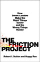 Book cover of: Friction Project. By: Robert I. Sutton