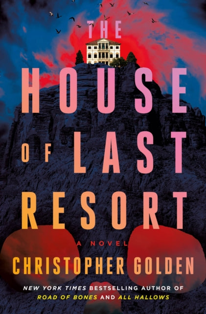 Book cover of: House of Last Resort. By: Christopher Golden