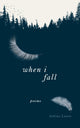 Book cover of: When I Fall. By: Sabina Laura