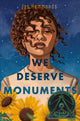 Book cover of: We Deserve Monuments. By: Jas Hammonds