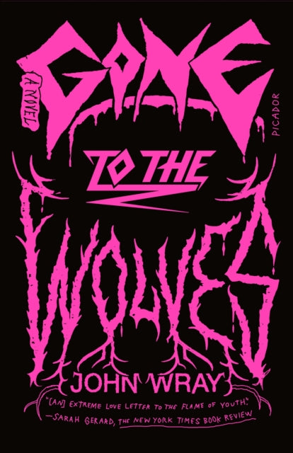 Book cover of: Gone to the Wolves. By: John Wray