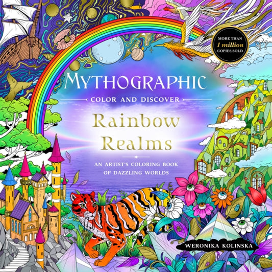 Book cover of: Mythographic Color and Discover: Rainbow Realms. By: Weronika Kolinska