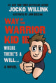 Book cover of: Way of the Warrior Kid III: Where There's a Will . . .. By: Jocko Willink