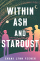 Book cover of: Within Ash and Stardust
