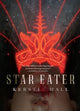 Book cover of: Star Eater. By: Kerstin Hall