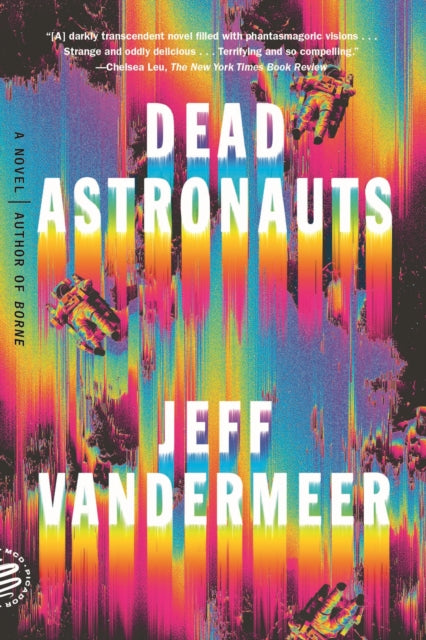 Book cover of: Dead Astronauts. By: Jeff VanderMeer