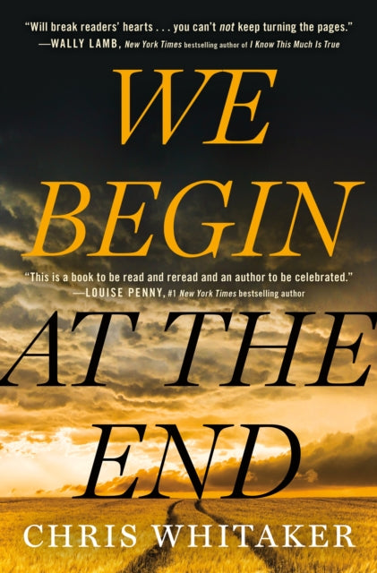 Book cover of: We Begin at the End. By: Chris Whitaker