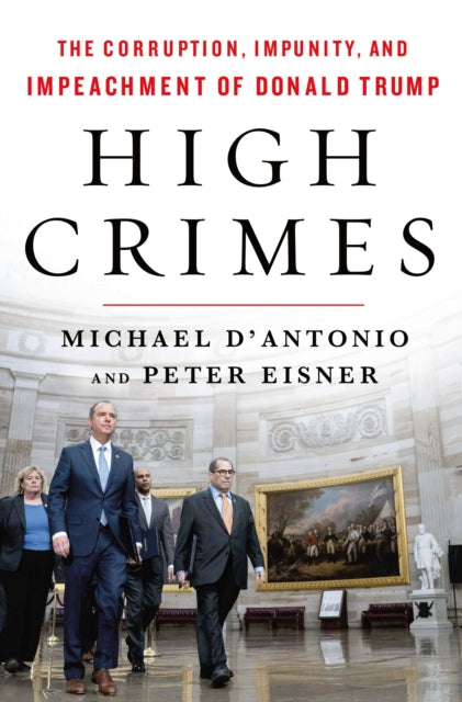 High Crimes, The Inside Story of the Trump Impeachment 9781250766670 Michael D'Antonio