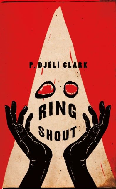 Book cover of: Ring Shout. By: P. Djèlí Clark