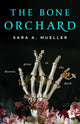 Book cover of: Bone Orchard. By: Sara A. Mueller