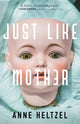 Book cover of: Just Like Mother. By: Anne Heltzel