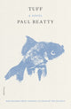 Book cover of: Tuff. By: Paul Beatty