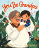 Book cover of: You Be Grandpa