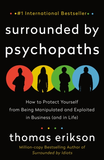 Book cover of: Surrounded by Psychopaths. By: Thomas Erikson