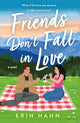 Friends Don't Fall in Love 9781250827111 Erin Hahn